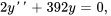 2y''+392y=0,