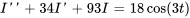 I&#039;&#039;+34I&#039;+93I = 18cos(3t)