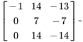 [(-1,14,-13),(0,7,-7),(0,14,-14)]~