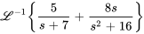 \mathcal{L}^(-1){5/(s+7)+(8s)/ (s^2+16)}