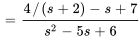 =(4//(s+2)-s+7)/(s^2-5s+6)