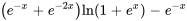 (e^(-x)+e^(-2x))ln(1+e^x)-e^(-x)