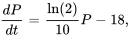 (dP)/(dt)=ln(2)/10 P-18,