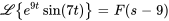 \mathcal{L}{e^(9t)sin(7t)}=F(s-9)