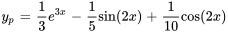 y_p = 1/3e^(3x)-1/5sin(2x)+1/10cos(2x)