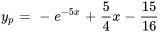 y_p=-e^(-5x)+5/4x-15/16