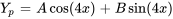 Y_p=Acos(4x)+Bsin(4x)