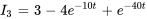 I_3=3-4e^(-10t)+e^(-40t)