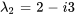 lambda_2=2-i3