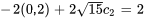 -2(0,2)+2sqrt(15)c_2=2