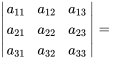 |[a_11,a_12,a_13],[a_21,a_22,a_23] ,[a_31,a_32,a_33] |=