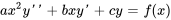 ax^2y&#039;&#039;+bxy&#039;+cy=f(x)