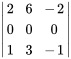 |(2,6,-2),(0,0,0) ,(1,3,-1) |