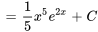 =1/5x^5e^(2x)+C