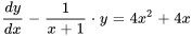 dy/dx-1/(x+1)*y=4x^2+4x