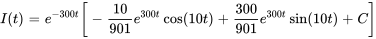 I(t)=e^(-300t)[-10/901e^(300t)cos(10t)+300/901e^(300t)sin(10t)+C]