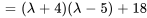 =(lambda+4)(lambda-5)+18