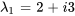 lambda_1=2+i3