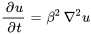 frac{partiel u}{partiel t} = beta^2 nabla^2 u