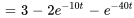 =3-2e^(-10t)-e^(-40t)