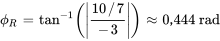 phi_R=tan^-1(|(10//7)/-3|)~~0.444 \ &quot;rad&quot;