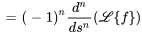 =(-1)^n (d^n)/(ds^n)(\mathcal{L}{f})