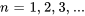 n = 1, 2, 3, ldots