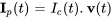 bb&quot;I&quot;_p(t)=I_c(t).bb&quot;v&quot;(t)