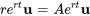 re^(rt)mathbf(u) = Ae^(rt)mathbf(u)