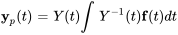 bb(y)_p(t)=Y(t)int \ Y^-1(t)bb(f)(t) dt