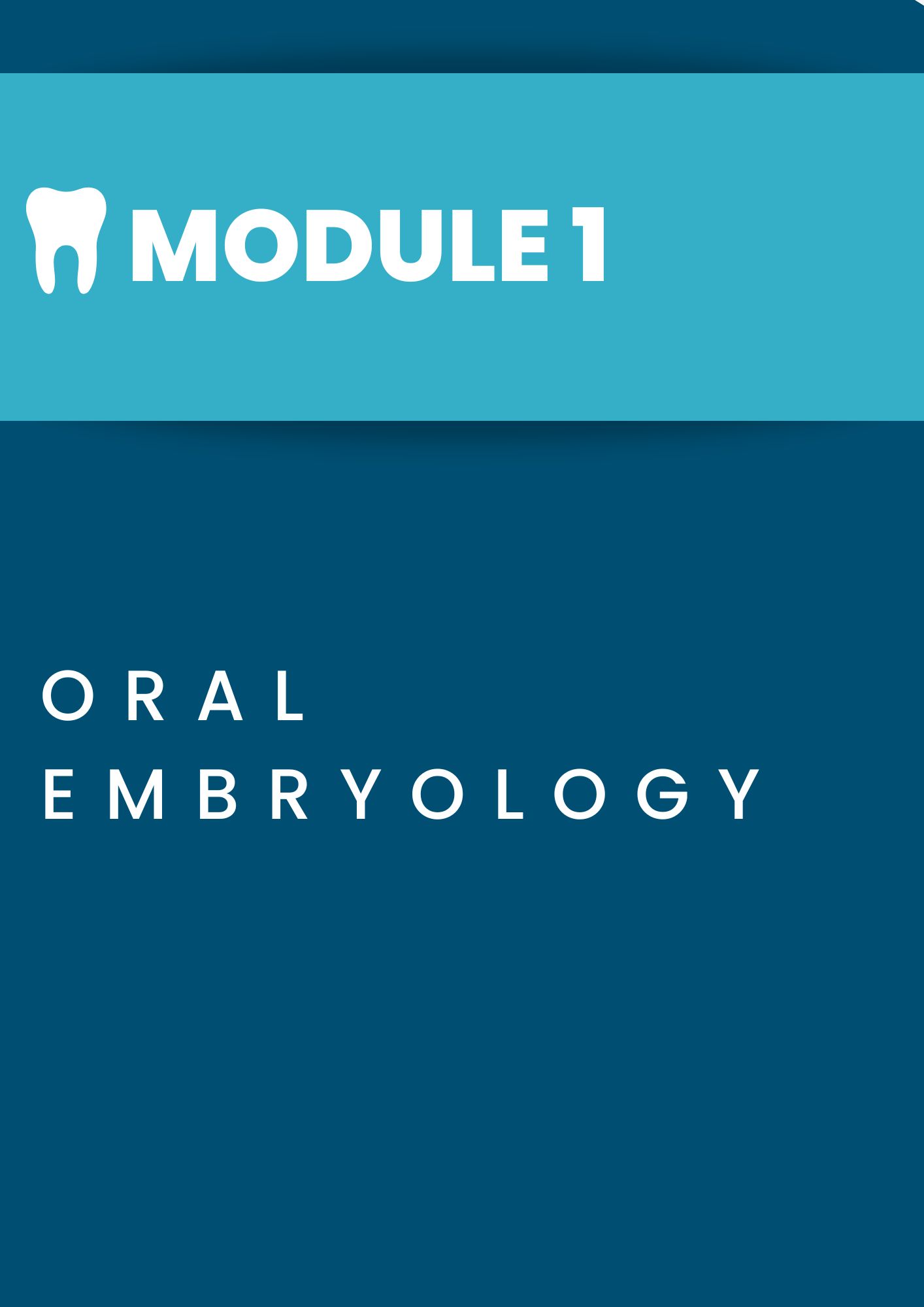 Module 1: Oral Embryology Title Page