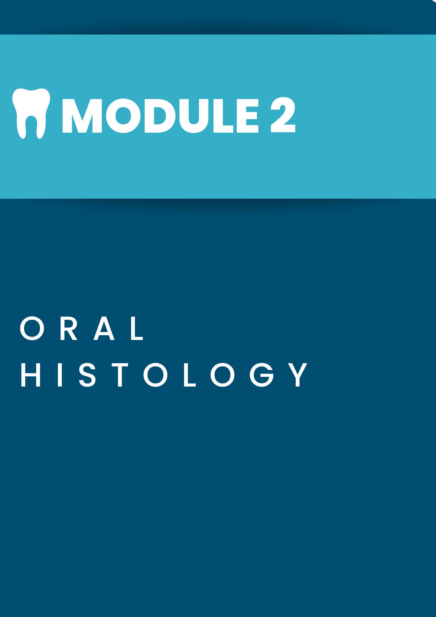 Module 2: Oral Histology Title Page