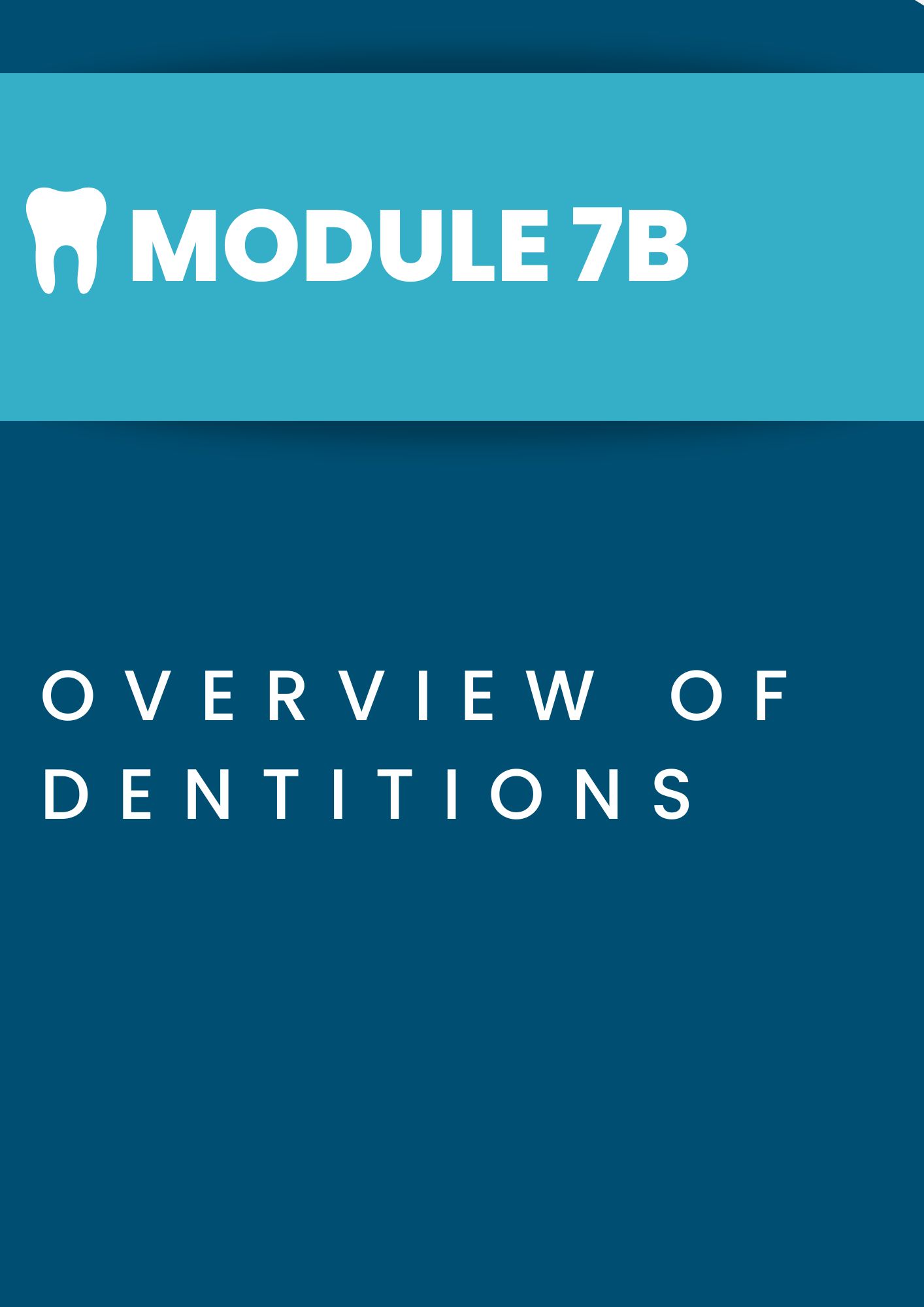 Module 7B: Overview of Dentitions Title Page