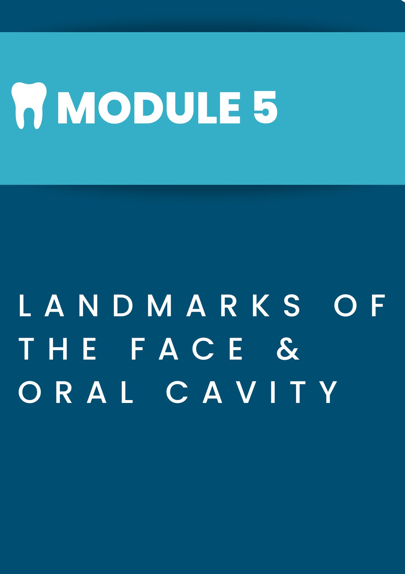 Module 5: Landmarks of the Face & Oral Cavity Title Page