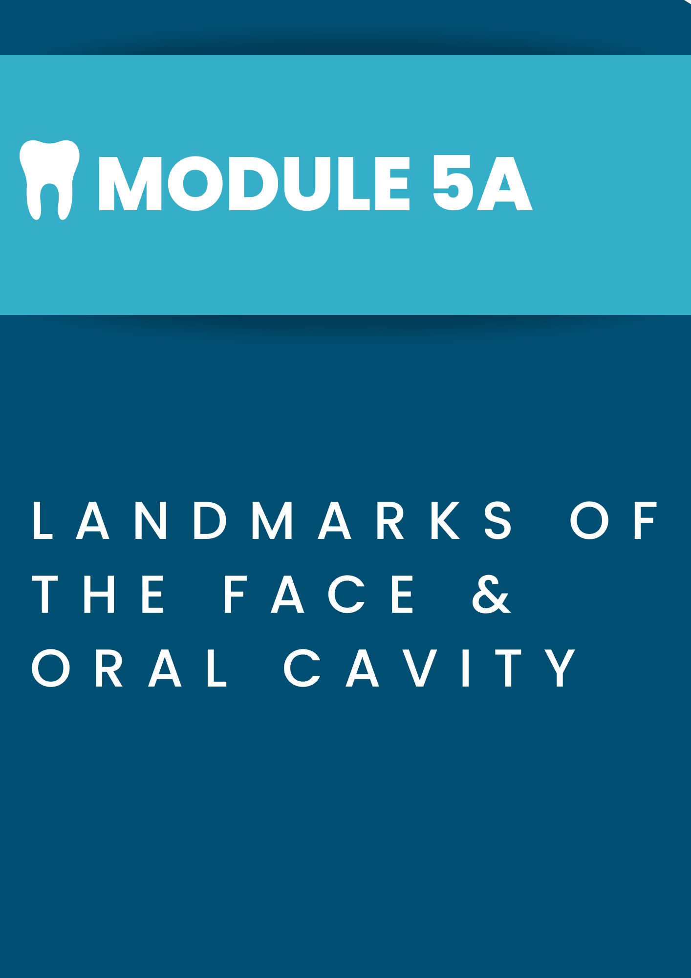 Module 5A: Landmarks of the Face & Oral Cavity Title Page