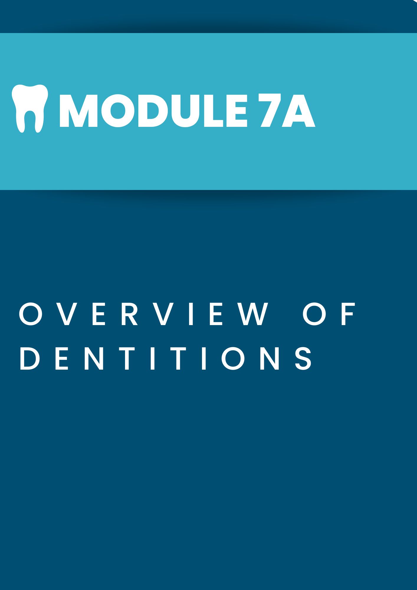 Module 7A: Overview of Dentitions Title Page