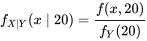 f_{X \mid Y}(x \mid 20)=\frac{f(x, 20)}{f_{Y}(20)}