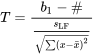 T=\frac{b_1-\#}{\frac{s_{\mathrm{LF}}}{\sqrt{\sum(x-\bar{x})^2}}}