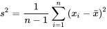 s^{2 } = \frac{1 }{n-1} \sum_{i=1}^{n}\left(x_{i} - \bar{x}\right)^{2 }