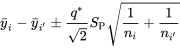 \bar{y}_{i}-\bar{y}_{i^{\prime}} \pm \frac{q^{*}}{\sqrt{ 2}}S_{\mathrm{P}} \sqrt{\frac{ 1}{n_{i}}+\frac{ 1}{n_{i^{\prime}}}}