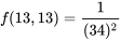 f(13,13)=\frac{ 1}{(34)^2}