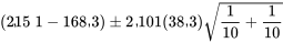 (215,1-168,3) \pm 2 101(38,3) \sqrt{\frac{ 1}{ 10}+\frac{ 1}{ 10}}