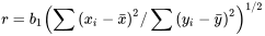 r=b_1\left(\sum\left(x_i-\bar{x}\right)^2 / \sum\left(y_i-\bar{y}\right)^2\right)^{1 / 2}