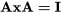 \mathbf{A x A = I}