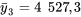 \bar{y}_3=4,527,3