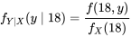 f_{Y \mid X}(y \mid 18)=\frac{f(18, y)}{f_{X}(18)}