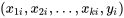 \left(x_{1 i}, x_{2 i}, \ldots, x_{k i}, y_{i}\right)