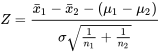 Z=\frac{\bar{x}_1-\bar{x}_2-\left(\mu_1-\mu_2\right)}{\sigma \sqrt{\frac{ 1}{n_1}+\frac{1 }{n_2}}}