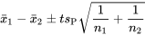 \bar{x}_1-\bar{x}_2 \pm t s_{\mathrm{P}} \sqrt{\frac{ 1}{n_1}+\frac{ 1}{n_2}}