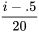 \frac{i - 0,5}